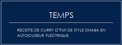 Temps de Préparation Recette de curry d'uf de style Dhaba en autocuiseur électrique Recette Indienne Traditionnelle